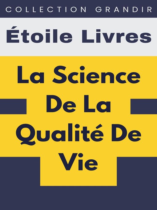 Title details for La Science De La Qualité De Vie by Étoile Livres - Available
